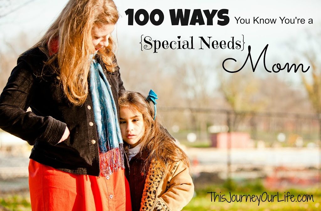 100 Ways You Know You’re A {Special Needs} Mom